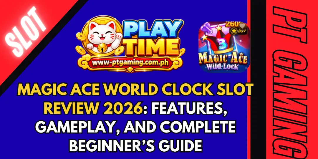Magic ACE World Clock Slot Review 2026: Features, Gameplay, and Complete Beginner’s Guide 1 Magic ACE World Clock (1)