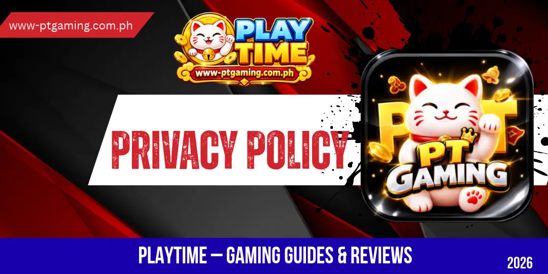Privacy Policy 2026 | Playtime Gaming guide & Review 1 Privacy policy